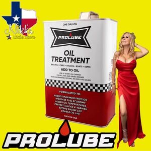 1 Gal PROLUBE Oil Treatment Gain Fuel Economy & H.P. / Extends Oil & Engine Life